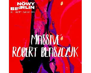 Bilety na koncert Nowy Berlin: Massive & Robert Błaszczyk w Warszawie - 14-01-2023