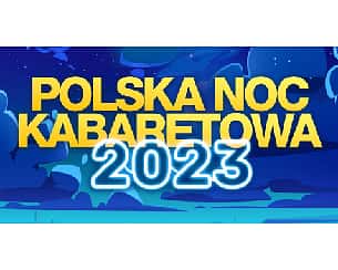 Bilety na koncert Polska Noc Kabaretowa 2023 w Szczecinie - 23-06-2023