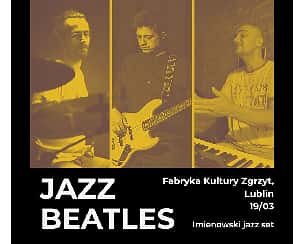 Bilety na koncert JAZZ Beatles / Imienowski Jazz Set w Lublinie - 19-03-2023