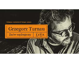 Bilety na koncert Grzegorz Turnau – Znów wędrujemy LIVE w Gdańsku - 29-01-2023