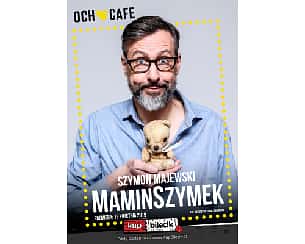 Bilety na kabaret Szymon Majewski - MaminSzymek - znakomity monodram w rewelacyjnym wykonaniu! w Krakowie - 06-03-2023
