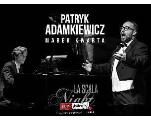 Bilety na koncert La Scala Night - Patryk Adamkiewicz & Marek Kwarta w Zgorzelcu - 12-02-2023