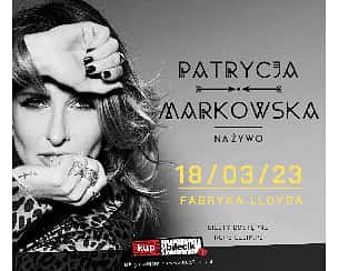 Bilety na koncert Patrycja Markowska w Bydgoszczy! - 18-03-2023