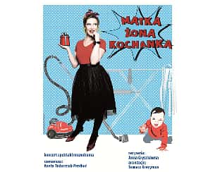 Bilety na spektakl MATKA ŻONA I KOCHANKA – Koncert, spektakl, muzodrama - Warszawa - 08-03-2023