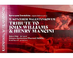 Bilety na koncert WALENTYNKOWY. TRIBUTE TO J.WILLIAMS & H.MANCINI KARNAWAŁ  W  FILHARMONII w Kaliszu - 10-02-2023