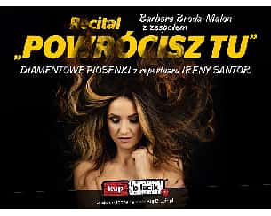 Bilety na koncert Recital "Powrócisz tu" - Diamentowe piosenki z repertuaru Ireny Santor w Krakowie - 24-02-2023