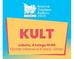 Bilety na koncert KULT / Krynica 2023 w Krynicy Zdrój - 04-02-2023