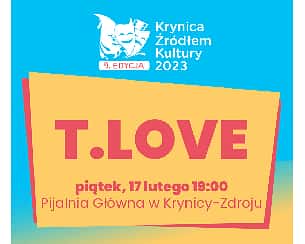 Bilety na koncert T. LOVE / Krynica 2023 w Krynicy Zdrój - 17-02-2023