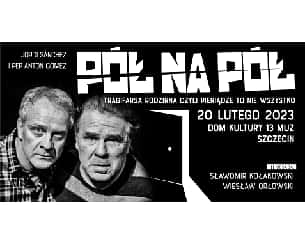Bilety na spektakl Pół na pół - Szczecin - 20-02-2023