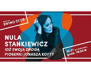Bilety na koncert Swing Club - "Idź swoją drogą" – piosenki Jonasza Kofty w wykonaniu Nuli Stankiewicz w Warszawie - 30-01-2023