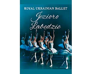 Bilety na koncert Royal Ukrainian Ballet - Jezioro łabędzie w Busku-Zdroju - 18-02-2023