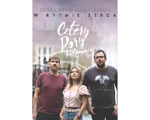 Bilety na koncert Cztery Pory Miłowania w Człuchowie - 17-02-2023 Bilety na koncert Cztery Pory Miłowania w Człuchowie - 17-02-2023