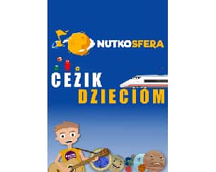 Bilety na koncert NutkoSfera - CeZik dzieciom w Kozienicach - 02-02-2023 Bilety na koncert NutkoSfera - CeZik dzieciom w Kozienicach - 02-02-2023