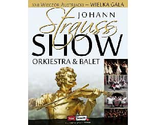 Bilety na koncert WIELKA GALA JOHANN STRAUSS SHOW - ORCHESTRA & SOLIŚCI & BALLET w Inowrocławiu - 05-01-2023