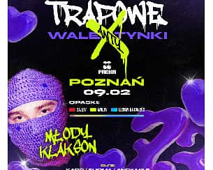 Bilety na koncert 730 TRAPOWE ANTY(walentynki)  feat. Młody Klakson w Poznaniu - 09-02-2023