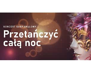 Bilety na koncert ,,Przetańczyć całą noc‘’ w Ełku - 19-02-2023