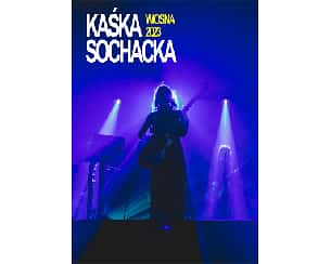 Bilety na koncert Kaśka Sochacka w Zabrzu - 25-03-2023