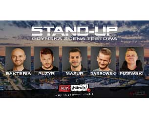 Bilety na koncert Stand-up: Gdyńska Scena Testowa - Paweł Bakteria, Filip Puzyr, Ryszard Mazur, Kuba Dąbrowski, Czarek Piżewski - 08-08-2022