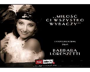 Bilety na spektakl Miłość ci wszystko wybaczy... - Barbara Lorenzetti - Stara polska piosenka - Kraków - 23-08-2022