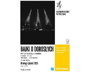 Bilety na koncert Bajki o dorosłych w Piasecznie - 10-02-2023