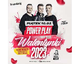 Bilety na koncert Walentynki 2023 | Power Play | 10.02 w Zamościu - 10-02-2023