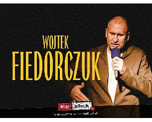 Bilety na kabaret Stand-up: Wojtek Fiedorczuk - Wojtek Fiedorczuk - Komediant w Gdyni - 26-01-2023