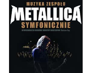 Bilety na koncert Muzyka zespołu METALLICA symfonicznie w Jasionce - 11-12-2022