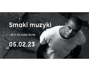 Bilety na koncert Smaki Muzyki / Daryl Strodes Band / Scena Muzyczna GAK w Gdańsku - 05-02-2023