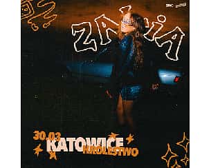 Bilety na koncert ZALIA - KOCHAM I TĘSKNIĘ TOUR | KATOWICE - 30-03-2023