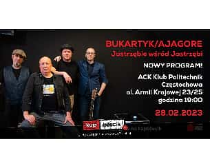 Bilety na koncert Bukartyk | Ajagore - Jastrzębie wśród Jastrzębi - NOWY PROGRAM !!! w Częstochowie - 28-02-2023