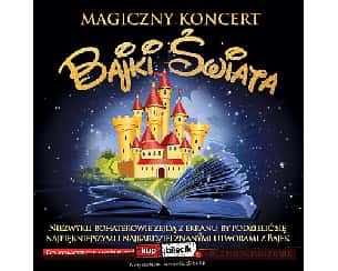 Bilety na koncert Magiczny Koncert - Bajki Świata w Katowicach - 10-02-2023