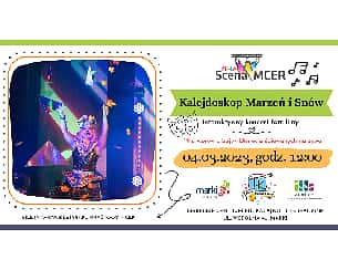 Bilety na koncert "Kalejdoskop Marzeń i Snów" Mała Scena MCER w Markach - 04-03-2023