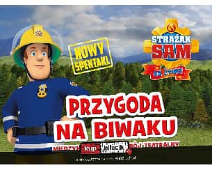 Bilety na spektakl Strażak Sam Na Żywo: Przygoda na Biwkau - Grudziądz - 11-02-2023 Bilety na spektakl Strażak Sam Na Żywo: Przygoda na Biwkau - Grudziądz - 11-02-2023