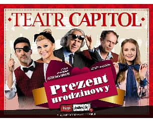 Bilety na spektakl Prezent urodzinowy - Teatr Capitol - Uważaj, o czym zamarzysz, nim zdmuchniesz świeczkę urodzinową! - Warszawa - 10-02-2023 Bilety na spektakl Prezent urodzinowy - Teatr Capitol - Uważaj, o czym zamarzysz, nim zdmuchniesz świeczkę urodzinową! - Warszawa - 10-02-2023