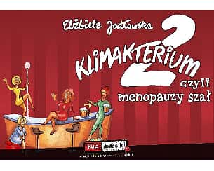 Bilety na spektakl Klimakterium 2 czyli menopauzy szał - Kalisz - 21-03-2023 Bilety na spektakl Klimakterium 2 czyli menopauzy szał - Kalisz - 21-03-2023