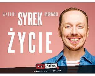 Bilety na kabaret Antoni Syrek-Dąbrowski - Kęty | Antoni Syrek-Dąbrowski | ŻYCIE | 14.12.22, g. 19:00 - 14-12-2022