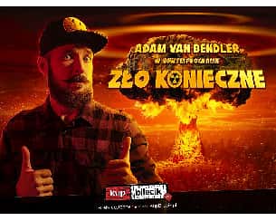 Bilety na kabaret Stand-up: Adam Van Bendler Program "Zło Konieczne" - Adam Van Bendler z nowym programem "Zło konieczne" w Łukowie - 04-02-2023