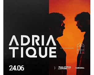 Bilety na koncert Adriatique | Warszawa - 24-06-2023