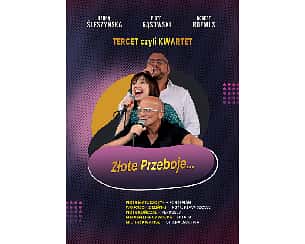 Bilety na koncert Tercet czyli Kwartet - Koncert Jubileuszowy - Jubileusz 30 lat ZŁOTE PRZEBOJE w Choszcznie - 06-05-2023