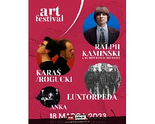 Bilety na Art Festival: Ralph Kaminski/Karaś/Rogucki/Luxtorpeda/Anka