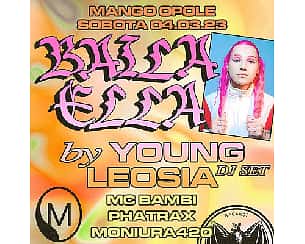 Bilety na koncert YOUNG LEOSIA (DJ SET) I BAILA ELLA TOUR | MANGO OPOLE - 04-03-2023