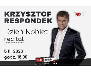 Bilety na koncert Krzysztof Respondek - Recital kabaretowo-muzyczny w Nakle Śląskim - 05-03-2023