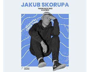 Bilety na koncert Jakub Skorupa „Siedzimy na ławce - tour" | NRD w Toruniu - 09-03-2023