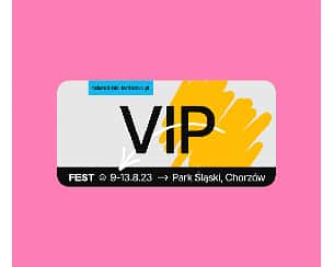 Bilety na Fest Festival 2023 | VIP