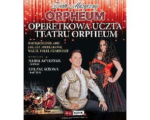 Bilety na koncert Operetkowa Uczta Teatru Orpheum - Teatr Orpheum w Nakle Śląskim - 25-03-2023