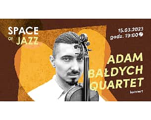 Bilety na koncert Space of Jazz - Adam Bałdych Quartet w Warszawie - 15-03-2023