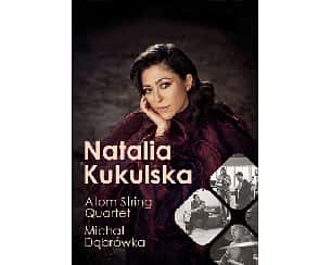 Bilety na koncert Natalia Kukulska | Atom String Quartet | Michał Dąbrówka we Wrześni - 25-05-2023