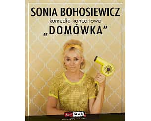 Bilety na spektakl Sonia Bohosiewicz - Domówka - Sonia Bohosiewicz "Domówka" komedia koncertowa / muzyczny stand-up - Kraków - 21-11-2021