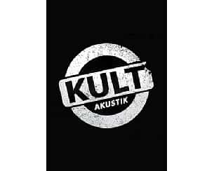 Bilety na koncert KULT Akustik 2023 w Rybniku - 29-04-2023
