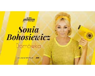 Bilety na spektakl Sonia Bohosiewicz „Domówka” - Bydgoszcz - 08-03-2023